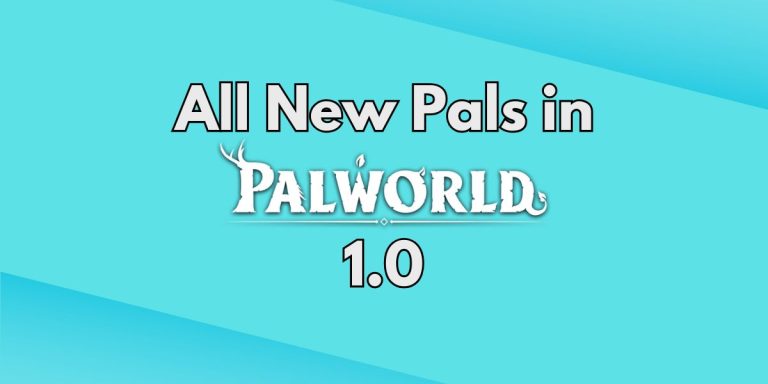 All New Pals in Palworld 1.0: Complete 72 Pal List